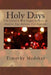 Holy Days: The Historic and Pagan Origins of Modern Day Holiday Celebrations by Timothy J. Medsker