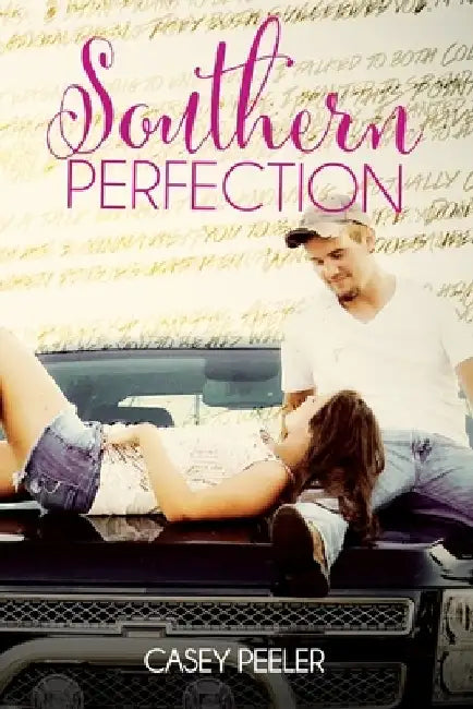 Southern Perfection by Casey Peeler
