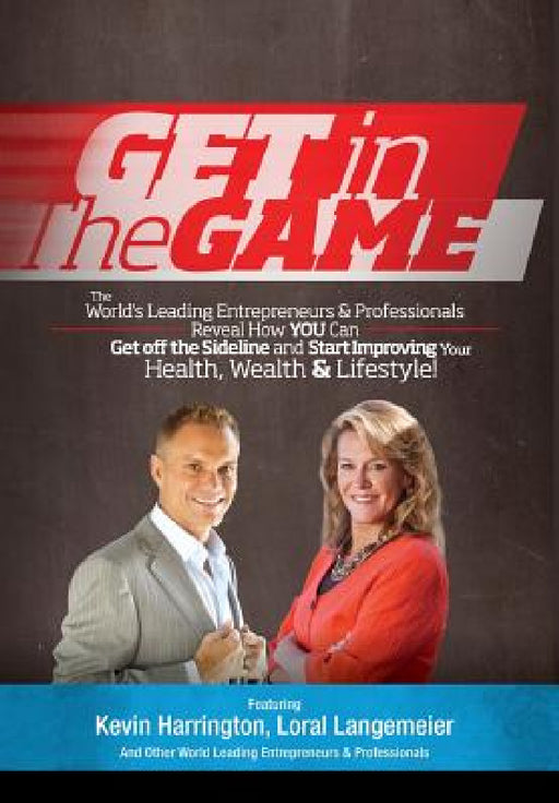 Get in The Game by Kevin Harrington, Loral Langemeier
