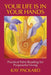 Your Life Is in Your Hands: Practical Palm Reading for Purposeful Living by Kay Packard