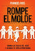 Rompe el Molde by Frances Rios