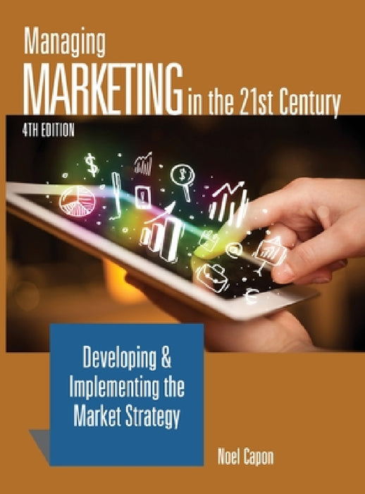 Managing Marketing in the 21st Century-4th edition by Noel Capon