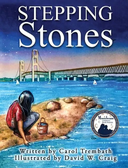 Stepping Stones: Protecting the Great Lakes by Carol Ann Trembath