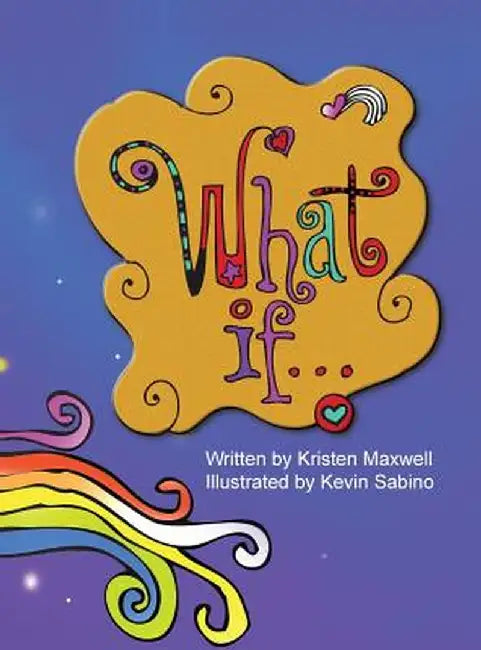 What If...: Imagine the Possibilities. by Kristen Maxwell