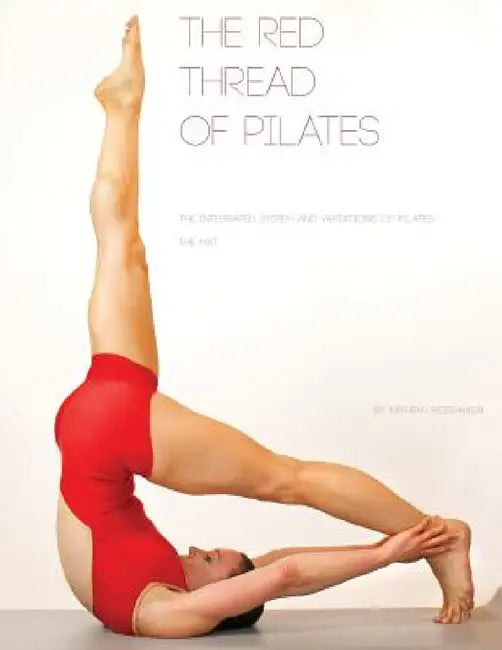 The Red Thread: The Integrated System and Variations of Pilates - The Mat by Kathryn Ross-Nash