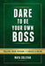 Dare To Be Your Own Boss: Follow Your Passion, Create a Niche by Maya Sullivan