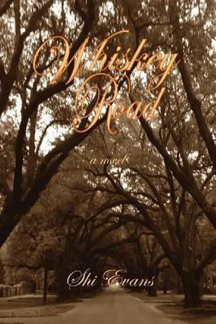 Whiskey Road by Shi Evans