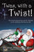 'Twas, with a Twist!: The Continuing Journey with St. Nicholas as He Celebrates His Favorite Gift by Richard L. Blackburn, Rhonda D. Carnahan, Clement Clarke Moore