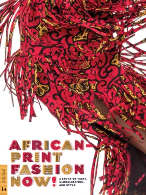 African-Print Fashion Now!: A Story of Taste, Globalization, and Style by Suzanne Gott, Kristyne S. Loughran, Betsy D. Quick