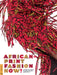 African-Print Fashion Now!: A Story of Taste, Globalization, and Style by Suzanne Gott, Kristyne S. Loughran, Betsy D. Quick