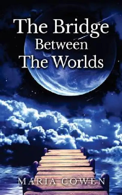 Bridge Between the Worlds by Victoria Davies