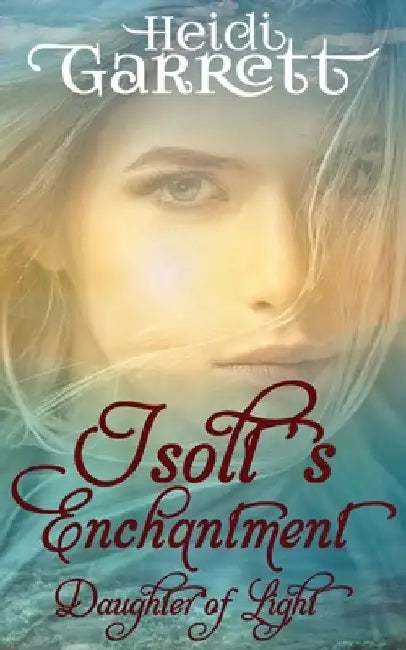 Isolt's Enchantment: A Young Adult Fairy Tale Fantasy by Vince Dickinson
