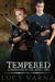 Tempered by Lucy Varna