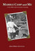Marble Camp and Me: A City Child's Life in Arizona Territory by Alma Milner, Burroway Stan, Burroway Janet