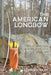 The American Longbow: How to Make One, and Its Place in a Good Life by Stephen Graf