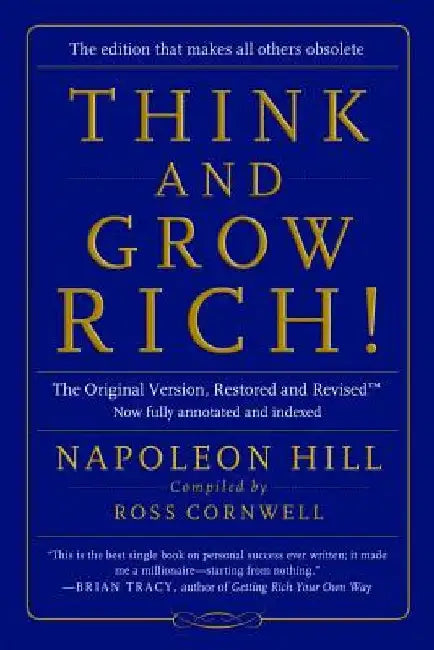 Think and Grow Rich!: The Original Version, Restored and Revised (TM) by Napoleon Hill