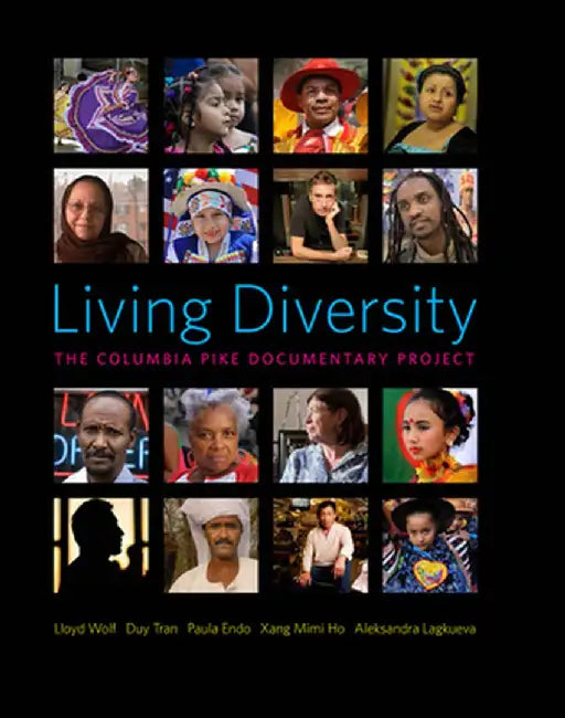 Living Diversity: The Columbia Pike Documentary Project by Lloyd Wolf