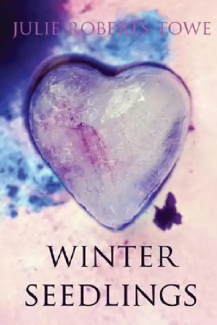 Winter Seedlings by Julie Roberts Towe