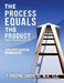 The Process Equals the Product Workbook by T. Dwayne Smith Sr