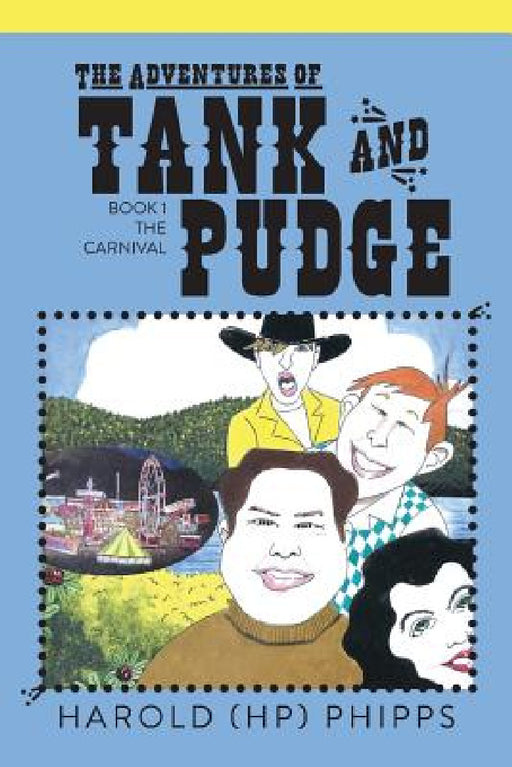 The Adventures of Tank and Pudge: Book 1 The Carnival by Harold Hp Phipps, Amy Ashby