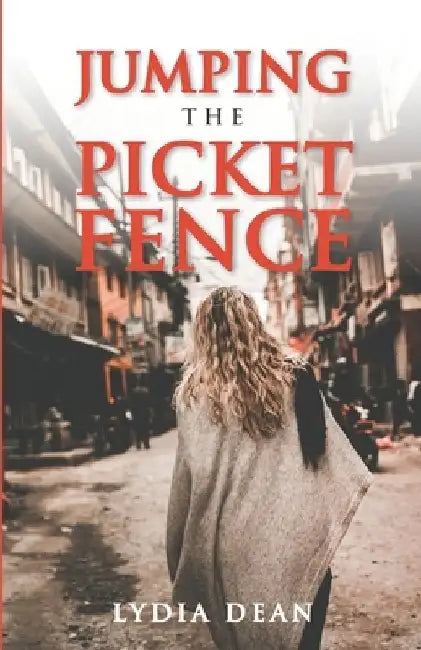 Jumping the Picket Fence by Lydia Dean
