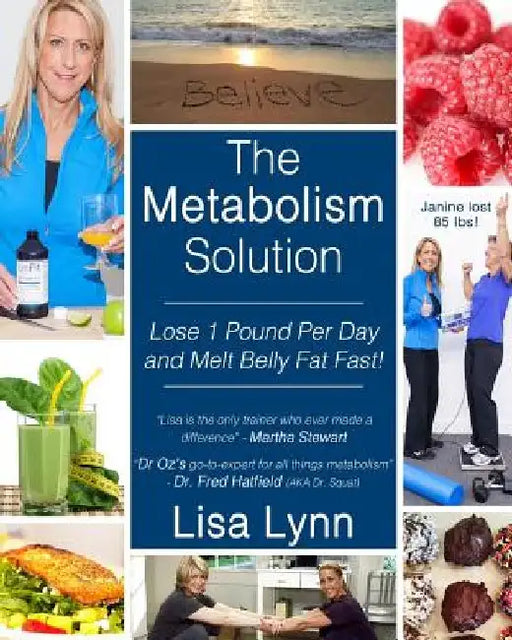 The Metabolism Solution: Lose 1 Pound Per Day and Melt Belly Fat Fast! by Lisa Lynn