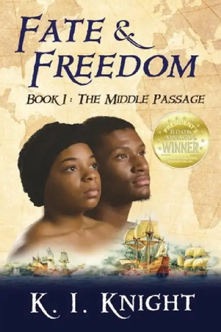 Fate & Freedom: Book I - The Middle Passage by K. I. Knight