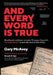 And Every Word Is True by Gary McAvoy