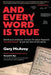 And Every Word Is True by Gary McAvoy