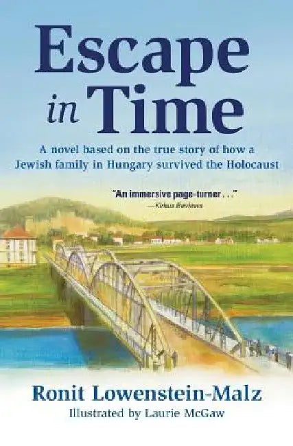 Escape in Time: A novel based on the true story of how a Jewish family in Hungary survived the Holocaust by Laurie McGaw