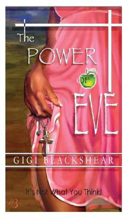 The Power of Eve: It's Not What You Think by Gigi Blackshear