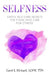Selfness: Simple Self-Care Secrets for Those Who Care for Others! by Carol L. Rickard