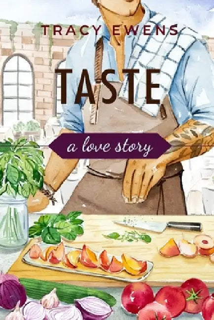 Taste: A Love Story by Tracy Ewens