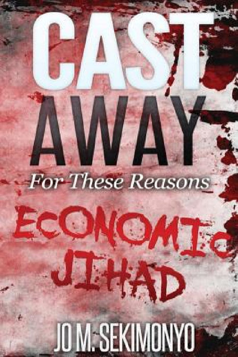 Cast Away: For These Reasons by Jo M. Sekimonyo, Tara Casimir