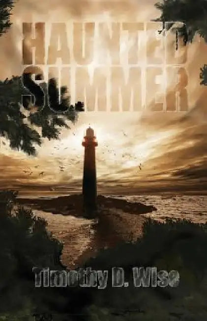 Haunted Summer by Timothy D. Wise