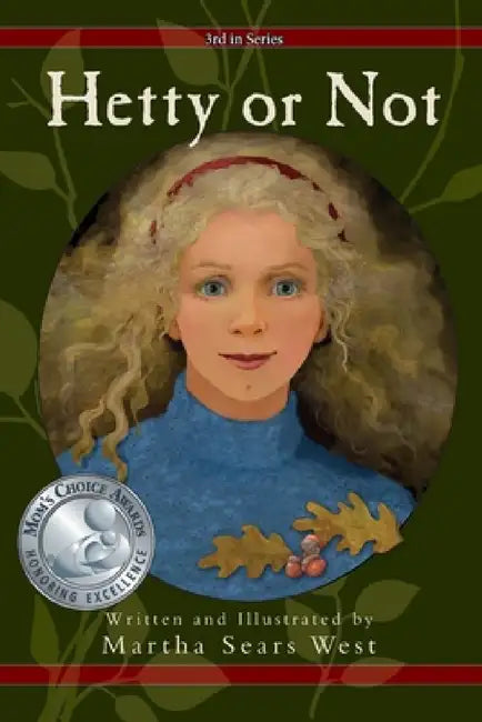 Hetty or Not: Third in Series by Martha Sears West, Martha Sears West
