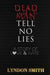 Dead Man Tell No Lies by Lydon Smith, Simone Brooks