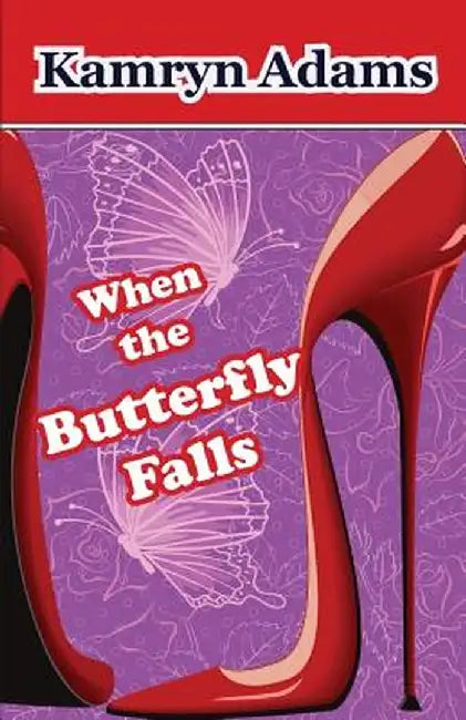 When the Butterfly Falls by Kamryn Adams