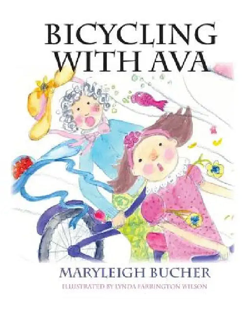 Bicycling with Ava by Maryleigh Bucher