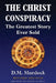 The Christ Conspiracy: The Greatest Story Ever Sold - Revised Edition by Murdock, D. M.