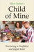 Ellyn Satter's Child of Mine: Nurturing a Confident and Joyful Eater by Ellyn Marie Satter, Ellyn Satter Institute