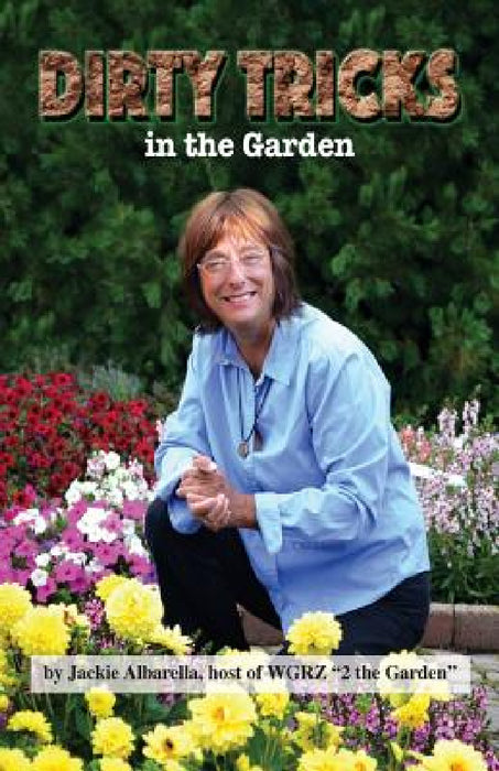 Dirty Tricks in the Garden by Jackie Albarella, Mark Donnelly