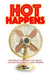 Hot Happens: Searching for the humor in menopause, and other funny stories by Jackie Albarella, Mark Donnelly, Mark Donnelly