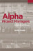 Alpha Project Managers: What the Top 2% Know That Everyone Else Does Not by Andy Crowe