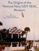 The Origins of the National Navy UDT-SEAL Museum by Norman Olson