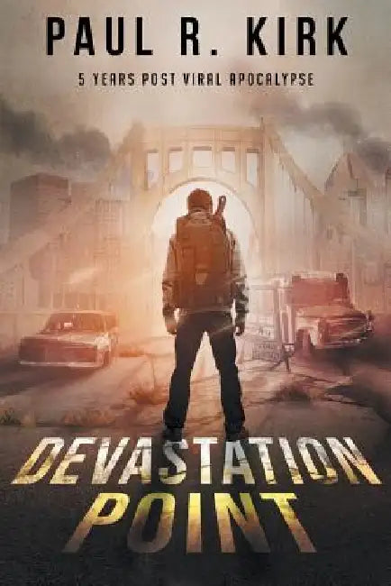 Devastation Point: 5 Years Post Viral Apocalypse by Daryl V. del Re