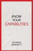 Know Your Capabilities by George Barnett