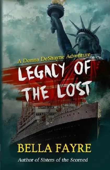 Legacy of the Lost: A Donna DeShayne Adventure by Bella Fayre
