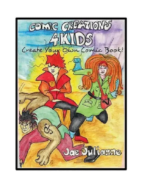Comic Creations 4Kids by Jae Julianne
