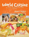 World Cuisine - My Culinary Journey Around the World Volume 1, Section 6: Vegetarian by Juliette Haegglund